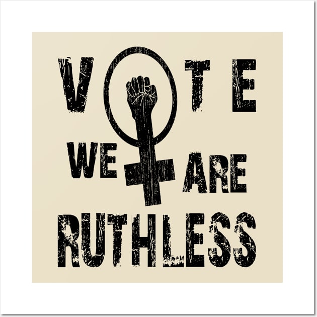 Vote We're Ruthless Wall Art by SILVER01